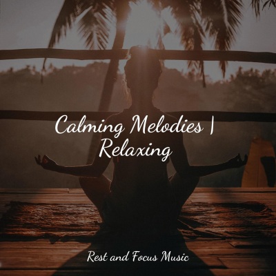 Calming Melodies | Relaxing