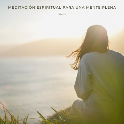 Meditación Espiritual Para Una Mente Plena Vol. 2