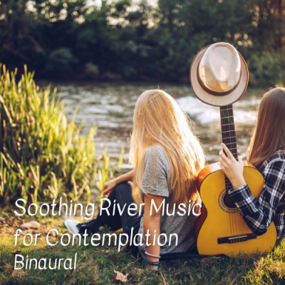 Binaural: Soothing River Music for Contemplation - 1 Hour