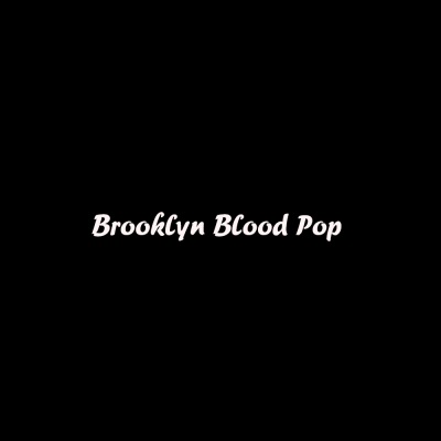 Brooklyn Blood Pop (变速版)