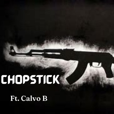 Chopstick (feat. Calvo B) [Explicit]