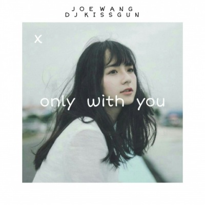 Only with you