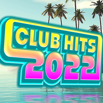 CLUB HITS 2022 - 最新洋楽ヒットチャート - (Explicit)