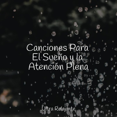 Canciones Para El Sueño y la Atención Plena