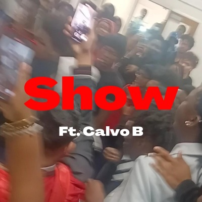 Show (feat. Calvo B) [Explicit]