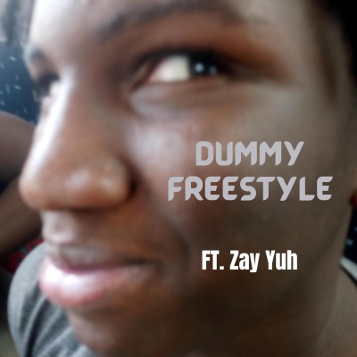 Dummy freestyle (feat. Zay Yuh) [Explicit]