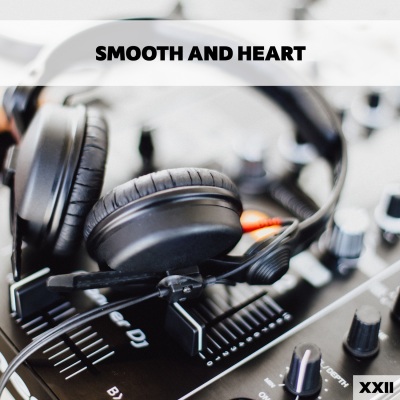 Smooth And Heart XXII