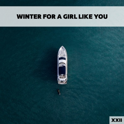 Winter For A Girl Like You XXII