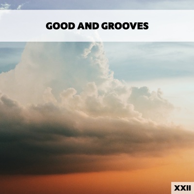 Good And Grooves XXII