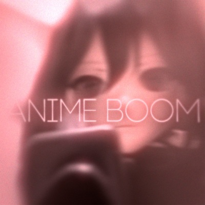 Anime Boom (Explicit)