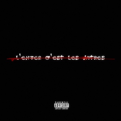 L'ENFER C'EST LES AUTRES (Explicit)