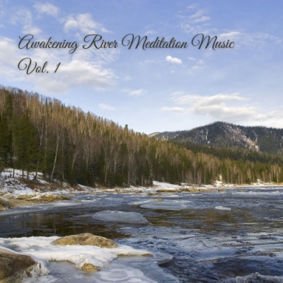 Awakening River Meditation Music Vol. 1