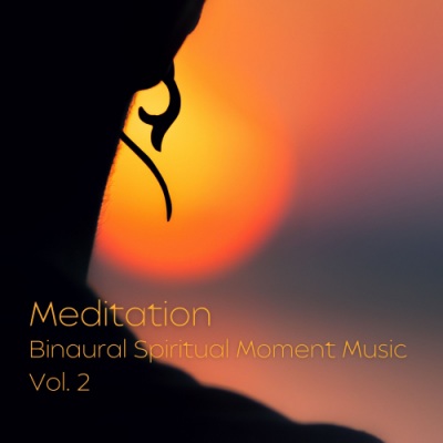 Meditation: Binaural Spiritual Moment Music Vol. 2