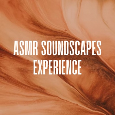 ASMR Soundscapes Experience