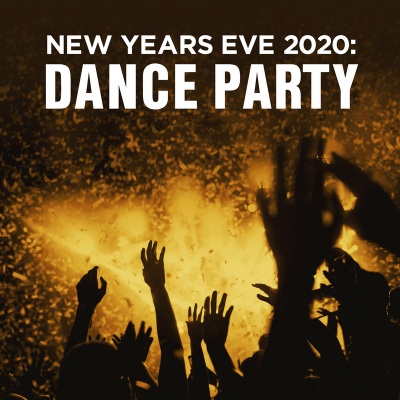 New Years Eve 2020: Dance Party (Explicit)