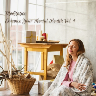 Meditation: Enhance Your Mental Health Vol. 1