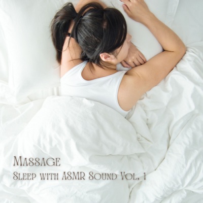 Massage: Sleep with ASMR Sound Vol. 1