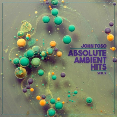 John Toso - Absolute Ambient Hits Vol.2