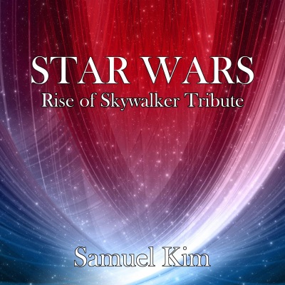 Samuel Kim - The Rise of Skywalker Theme - Epic Version