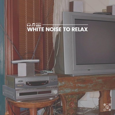 White Noise to Relax