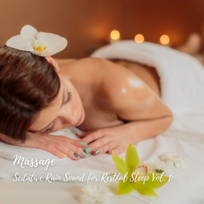 Massage: Sedative Rain Sound for Restful Sleep Vol. 1