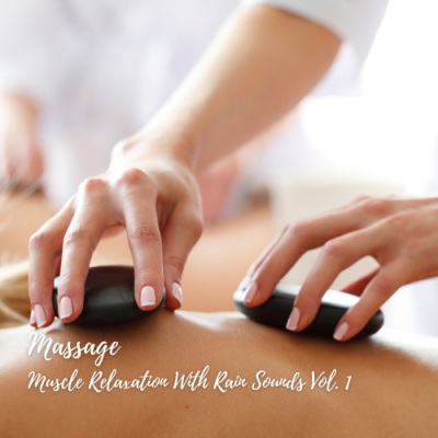 Massage: Muscle Relaxation With Rain Sounds Vol. 1