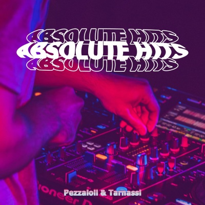 Pezzaioli & Tarnassi - Absolute Hits