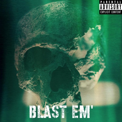 BLAST EM' (Explicit)