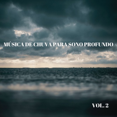 Música De Chuva Para Sono Profundo Vol. 2