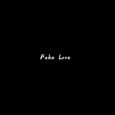 Fake Love