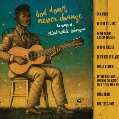 God Don't Never Change: The Songs Of Blind Willie Johnson