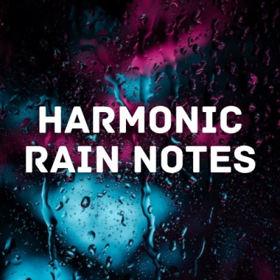 Harmonic Rain Notes