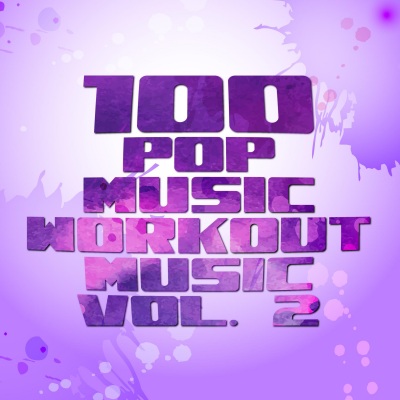 100 Pop Music Workout Music, Vol. 2