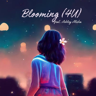 Blooming (4U) (feat. Ashley Alisha)