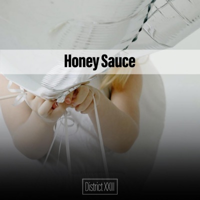 Honey Sauce District XXIII