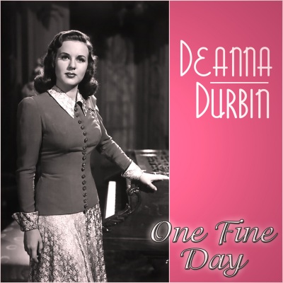 Deanna Durbin - One Fine Day