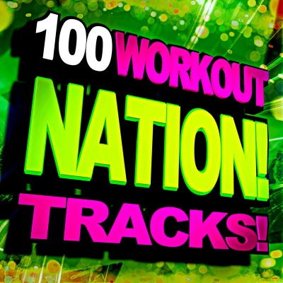 100 Tracks! Workout Nation!