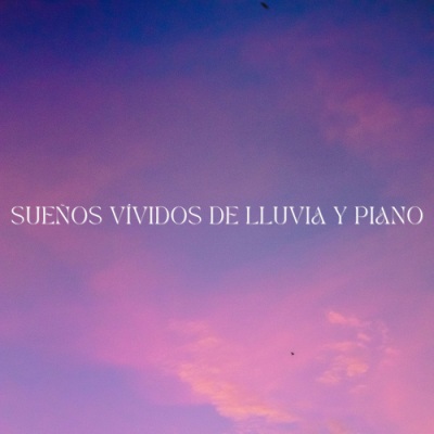 Sueños Vívidos De Lluvia y Piano