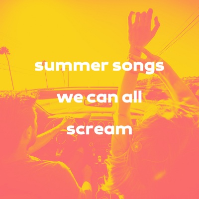 summer songs we can all scream (Explicit)