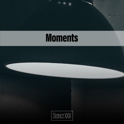 Moments District XXIII