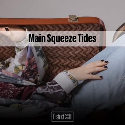 Main Squeeze Tides District XXIII