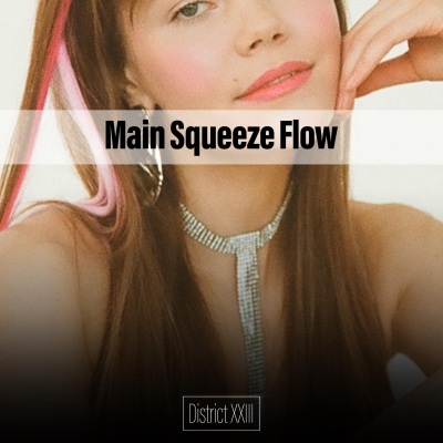 Main Squeeze Flow District XXIII