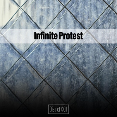 Infinite Protest District XXIII