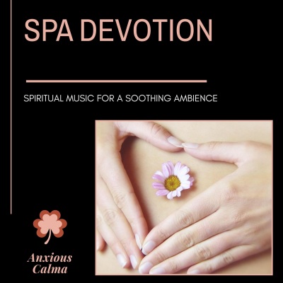 Spa Devotion - Spiritual Music For A Soothing Ambience