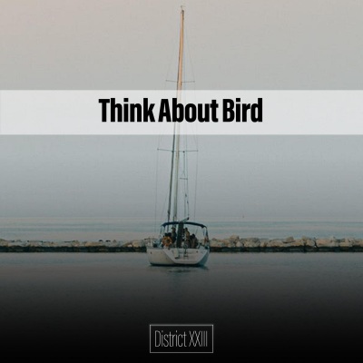 Think About Bird District XXIII