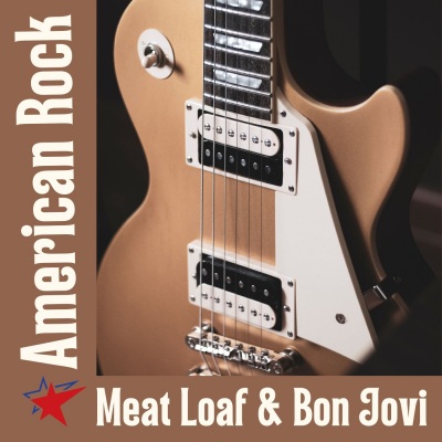 American Rock: Meat Loaf & Bon Jovi