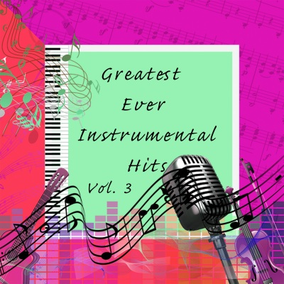 Greatest Ever Instrumental Hits, Vol. 3