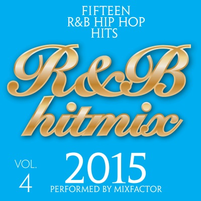 R&B Hit Mix - 2015 - Vol. 4