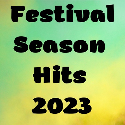 Festival Season Hits 2023 (Explicit)