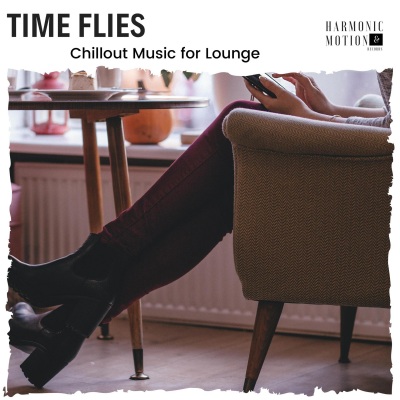 Time Flies - Chillout Music For Lounge